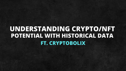 Understanding Crypto/NFT Potential with Historical Data ft. Cryptobolix